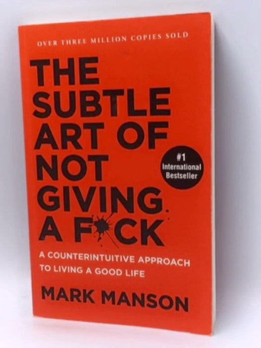 The Subtle Art of Not Giving a F*ck - Mark Manson; 