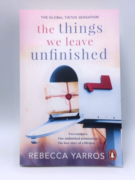 The Things We Leave Unfinished - Rebecca Yarros; Rebecca Yarros; 