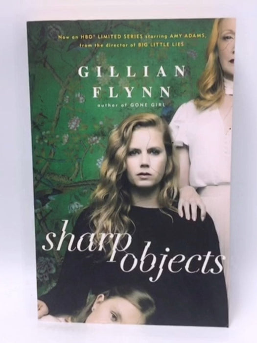 Sharp Objects - Gillian Flynn; 