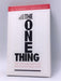 The One Thing: The Suprisingly Simple Truth Behind Extraordinary Results - Hardcover - Keller, Gary & Papasan, Jay; Keller, G