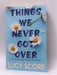 Things We Never Got Over -  Lucy Score