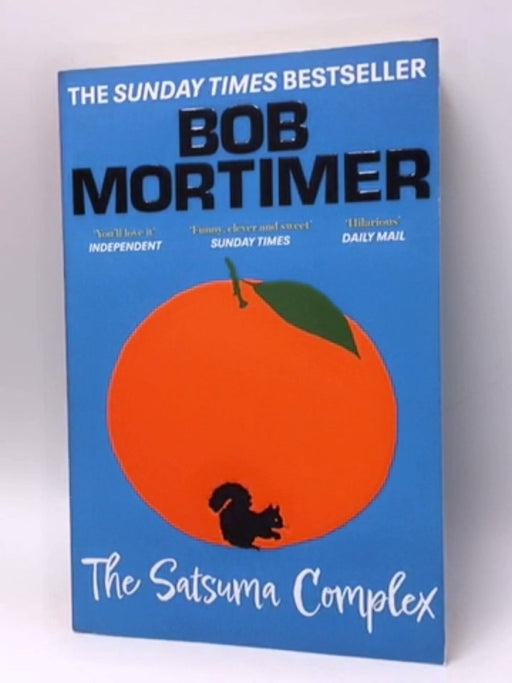 The Satsuma Complex - Bob Mortimer; 