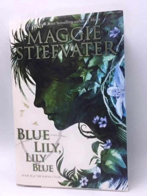 Blue Lily, Lily Blue - Hardcover - Maggie Stiefvater; 