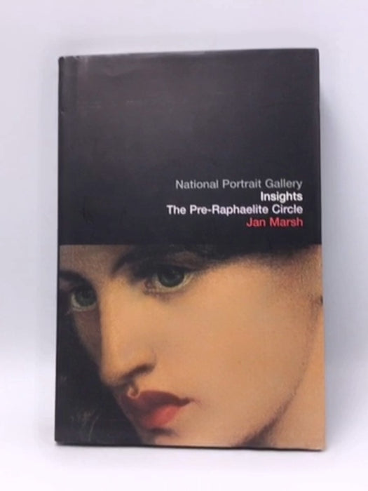 The Pre-Raphaelite Circle- Hardcover  - Jan Marsh; 