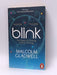 Blink: The Power of Thinking Without Thinking - Malcolm Gladwell