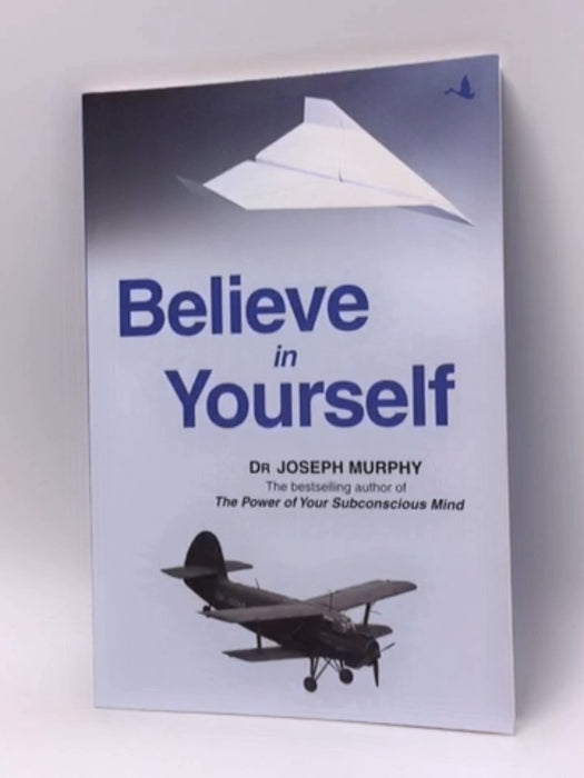 Believe In Yourself: A True Story - Josef Murfy