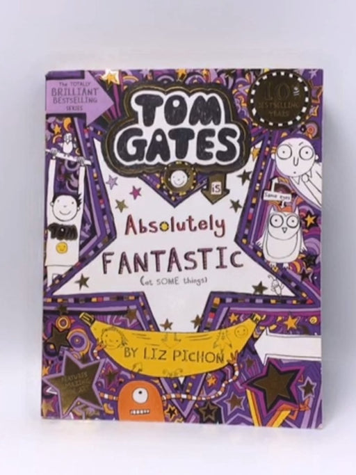 Tom Gates Is Absolutely Fantastic - Liz Pichon