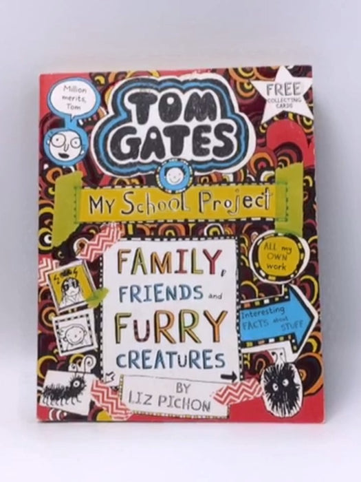 Tom Gates : Family Friends Furry Creatures - Liz Pichon