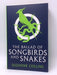 The Ballad of Songbirds and Snakes - Suzanne Collins; 