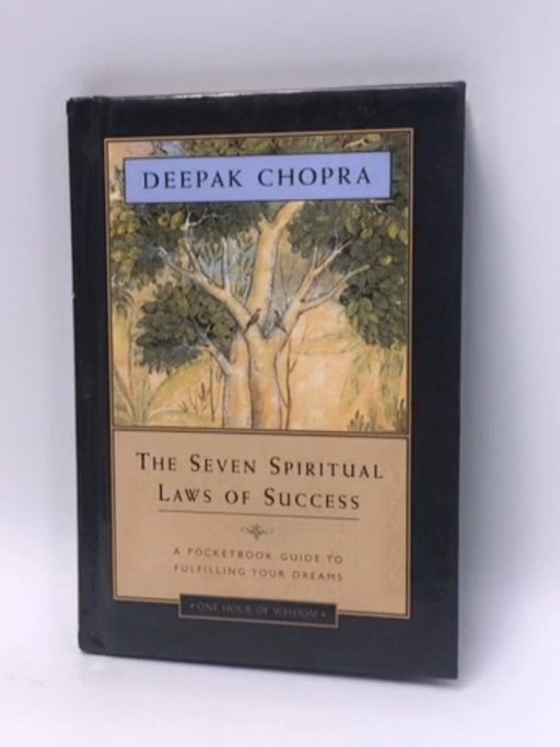 The Seven Spiritual Laws of Success - Hardcover - Deepak Chopra; 