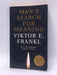 Man's Search for Meaning - Viktor E. Frankl