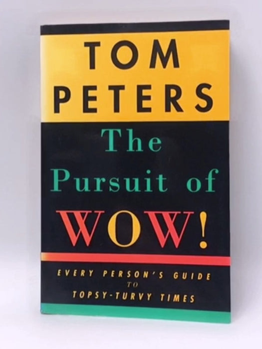 The Pursuit of Wow! - Tom Peters; 