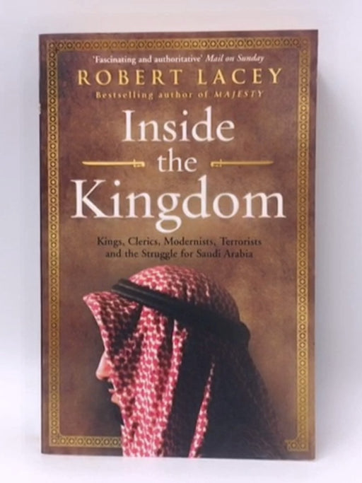 Inside the Kingdom - Robert Lacey; 