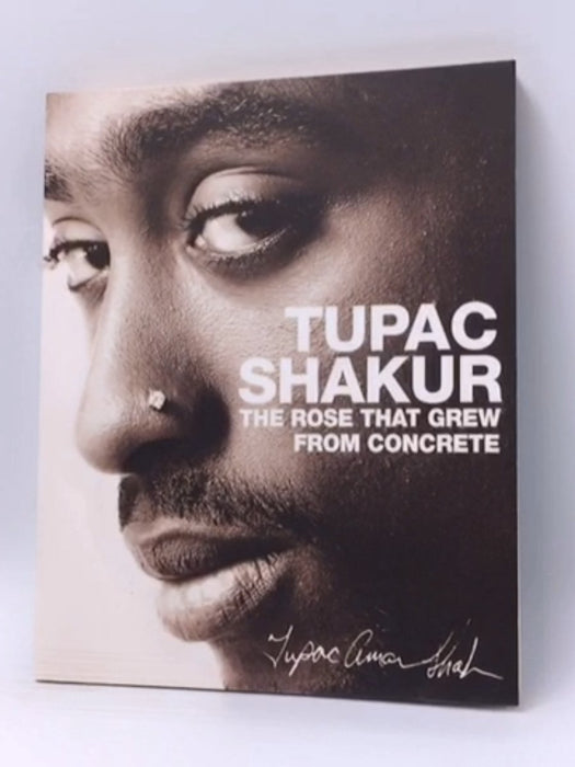 The Rose That Grew from Concrete - Tupac Shakur; 