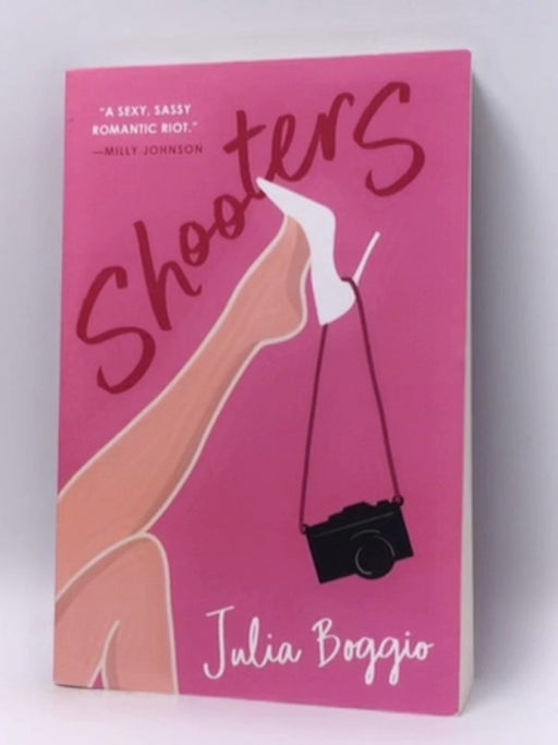 Shooters: the Sassy, Sizzling Romantic Comedy about Wedding Photographers - Julia Boggio; 