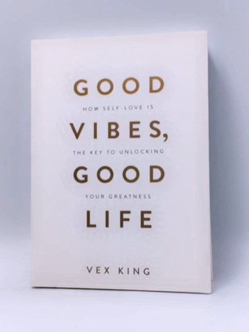 Good Vibes, Good Life - Vex King; 