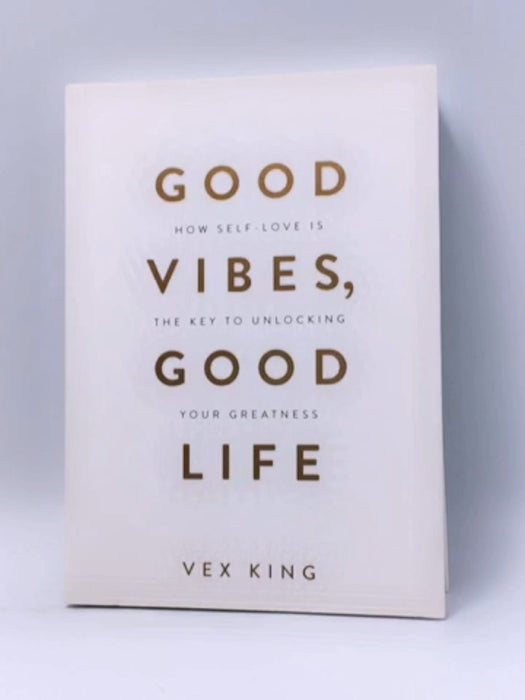 Good Vibes, Good Life - Vex King; 