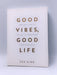 Good Vibes, Good Life - Vex King; 