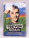 It's Trevor Noah: Born a Crime - Trevor Noah; 