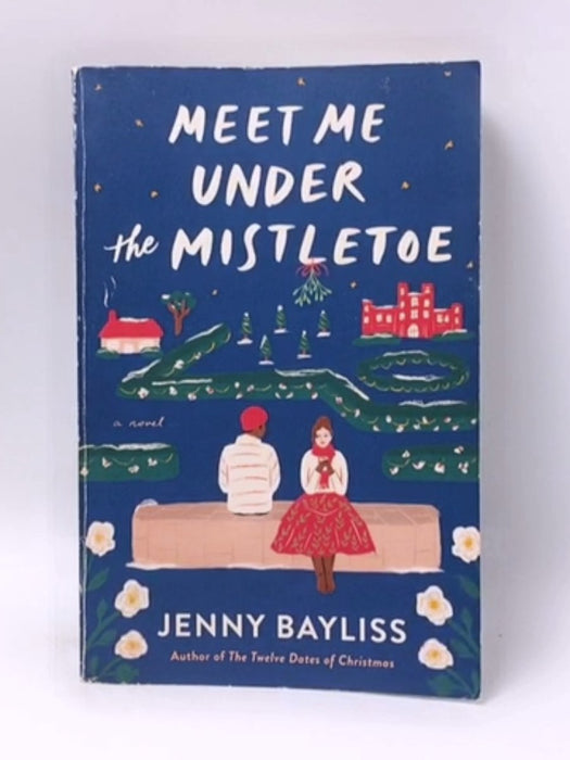 Meet Me Under the Mistletoe - Jenny Bayliss; 