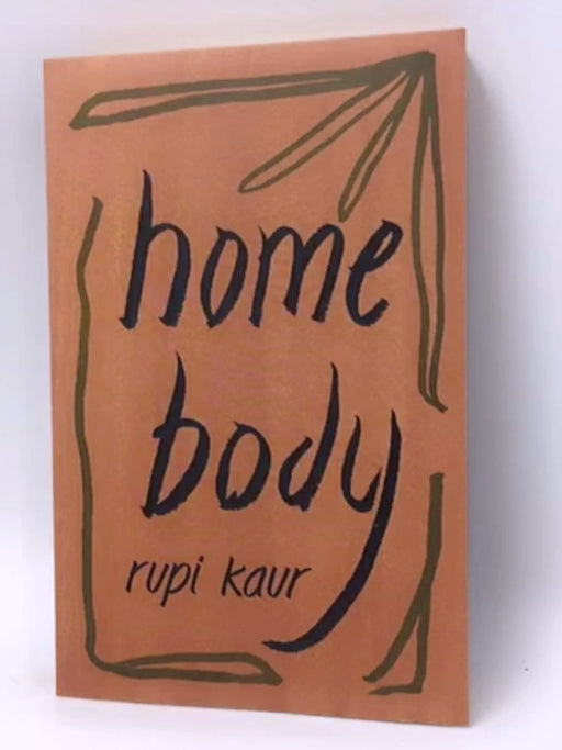 Home Body - Rupi Kaur; 