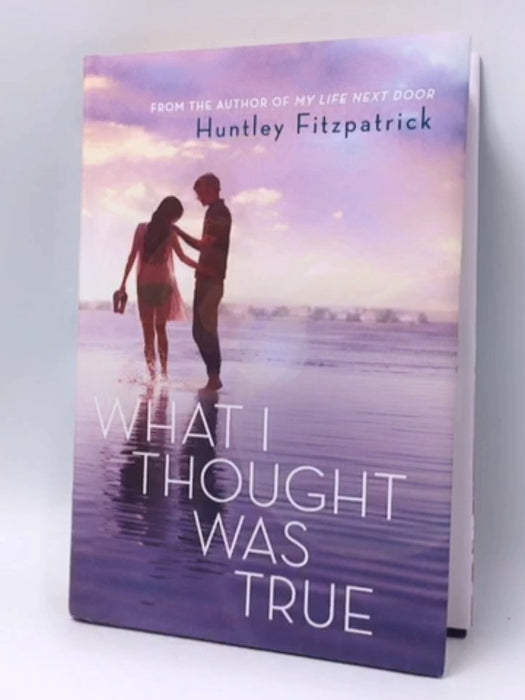 What I Thought Was True - Hardcover - Huntley Fitzpatrick; 