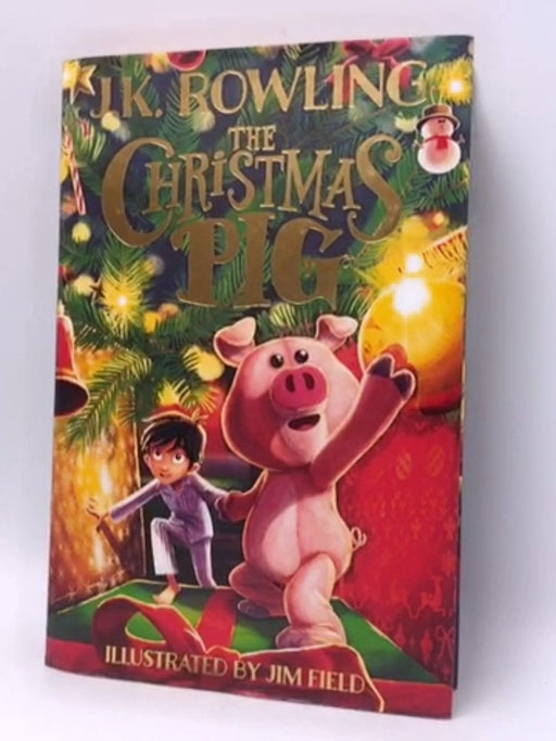 The Christmas Pig - Hardcover - J. K. Rowling; 