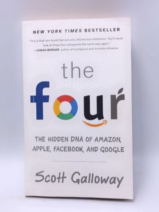 The Four : The Hidden DNA of Amazon, Apple, Facebook, and Google - Scott Galloway