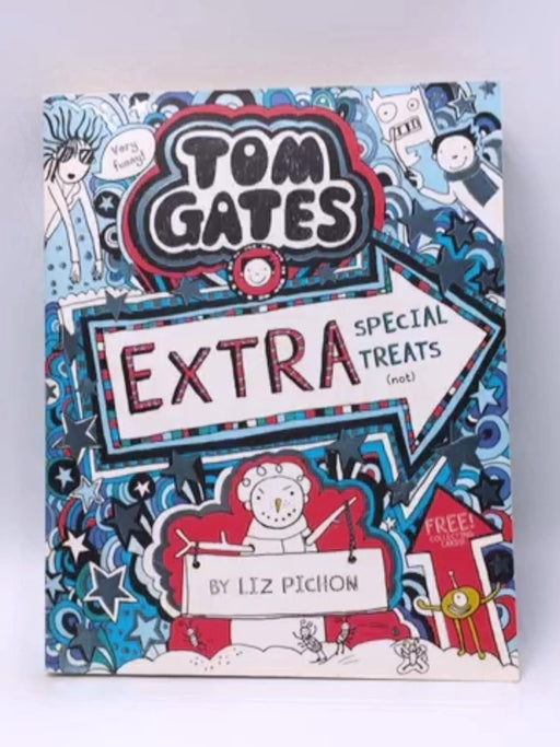 Tom Gates: Extra Special Treats - Liz Pichon 