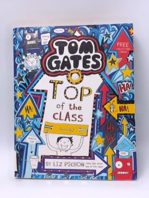 Tom Gates: Top of the Class (nearly) - Liz Pichon