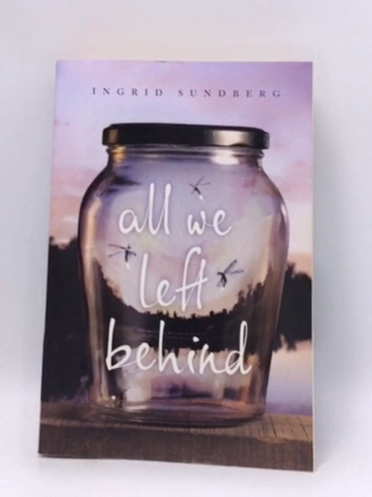 All We Left Behind - Ingrid Sundberg; 