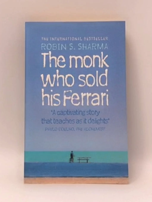 The Monk who Sold His Ferrari - Robin S. Sharma