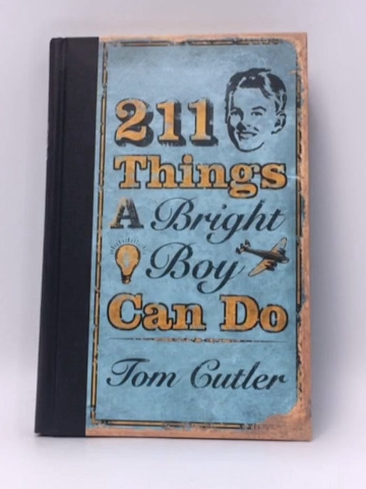 211 Things a Bright Boy Can Do- (Hardcover) - Tom Cutler; 