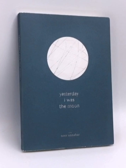 Yesterday I Was The Moon - Noor Unnahar