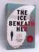 The Ice Beneath Her - Camilla Grebe; 