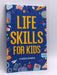 Life Skills for Kids - Karen Harris; 