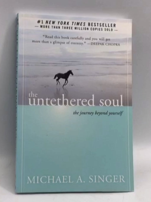 The Untethered Soul: The Journey Beyond Yourself - Michael A. Singer; 