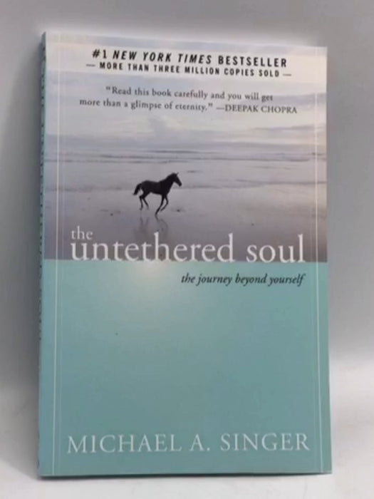 The Untethered Soul: The Journey Beyond Yourself - Michael A. Singer; 