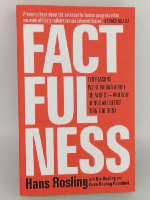 Factfulness - Hans Rosling; Ola Rosling; Anna Rosling Rönnlund; 