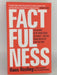 Factfulness - Hans Rosling; Ola Rosling; Anna Rosling Rönnlund; 