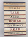 How to Talk About Books You Haven' t Read - Pierre Bayard