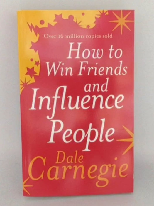 How To Win Friends And Influence People - Dale Carnegie