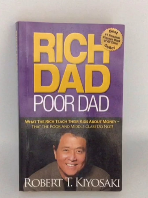 Rich Dad Poor Dad - Robert T. Kiyosaki
