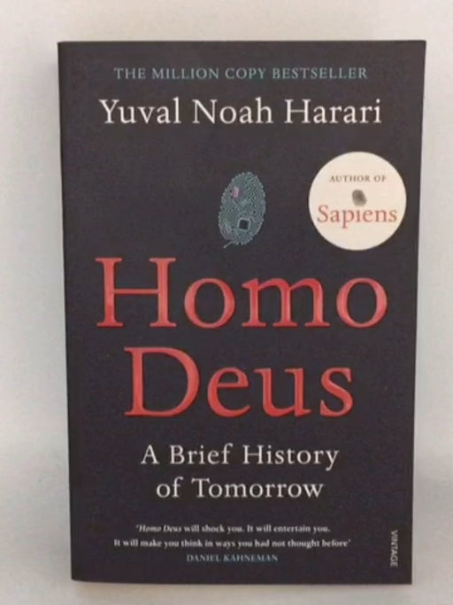 Homo Deus: A Brief History of Tomorrow - Yuval Noah Harari