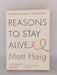 Reasons to Stay Alive - Matt Haig;