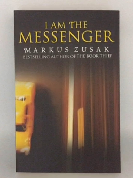 I Am the Messenger - Markus Zusak