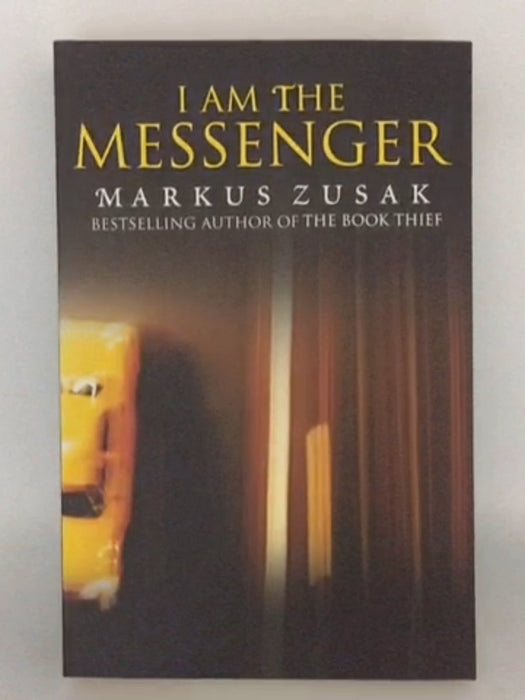 I Am the Messenger - Markus Zusak
