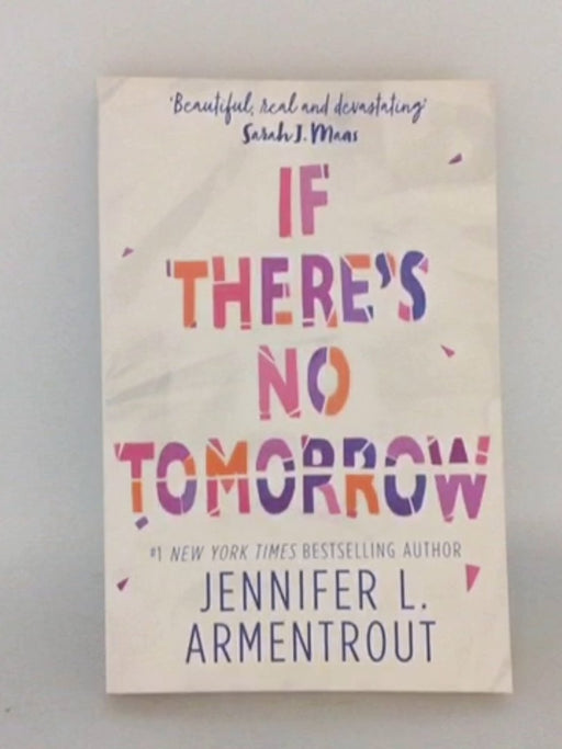 If There's No Tomorrow - Jennifer L. Armentrout; 