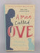 A Man Called Ove - Fredrik Backman; 