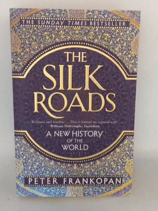 The Silk Roads - Peter Frankopan; 